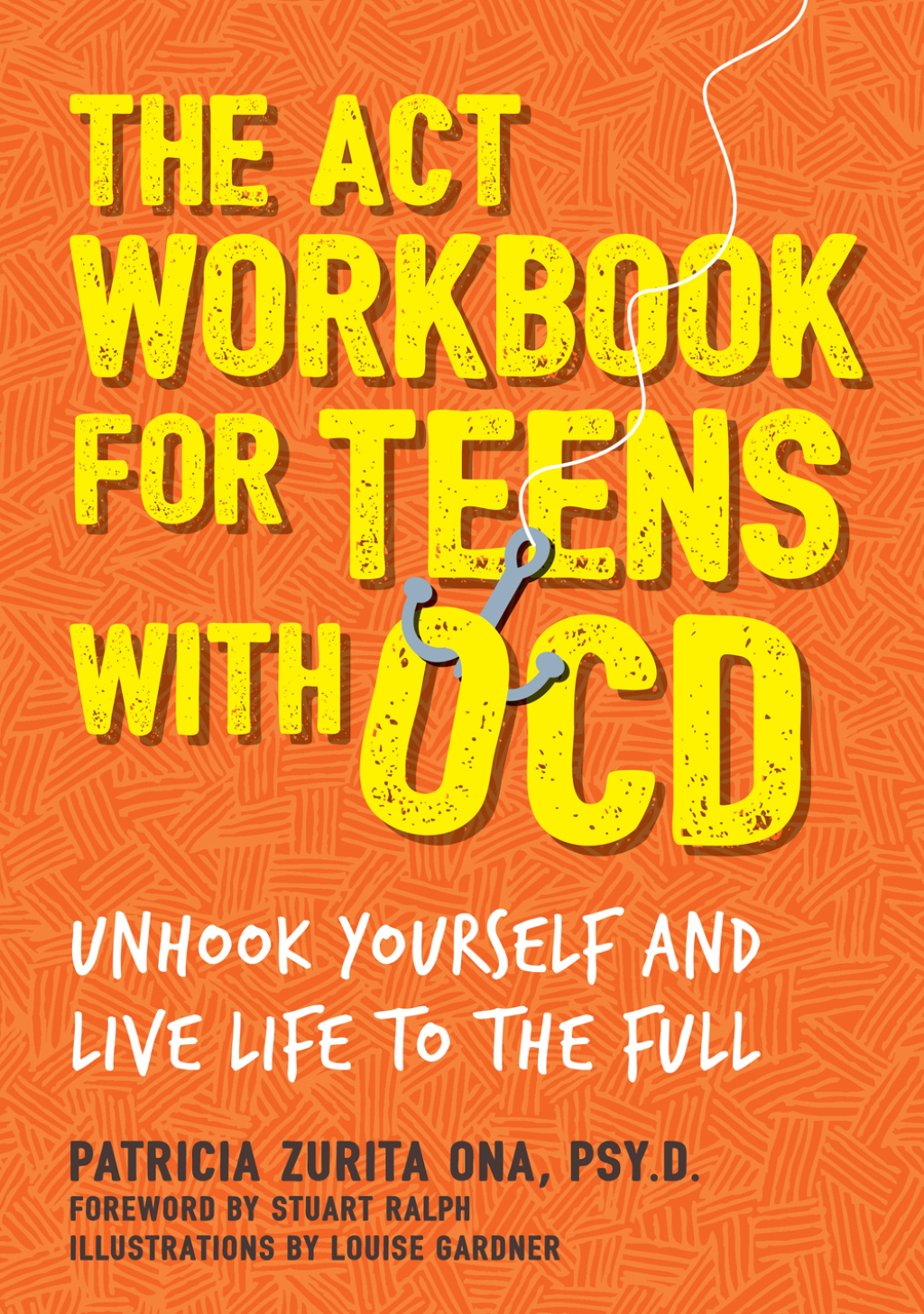 The ACT Workbook for Teens with OCD Unhook Yourself and Live Life to the Full - (PDF/EPUB Version)