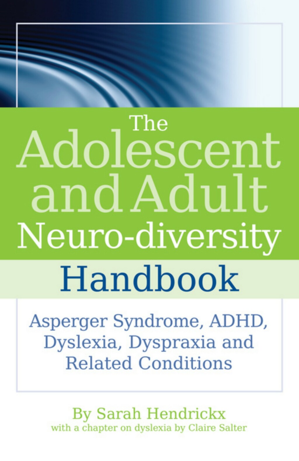 The Adolescent and Adult Neuro-diversity Handbook Asperger Syndrome, ADHD, Dyslexia, Dyspraxia and Related Conditions - (PDF/EPUB Version)