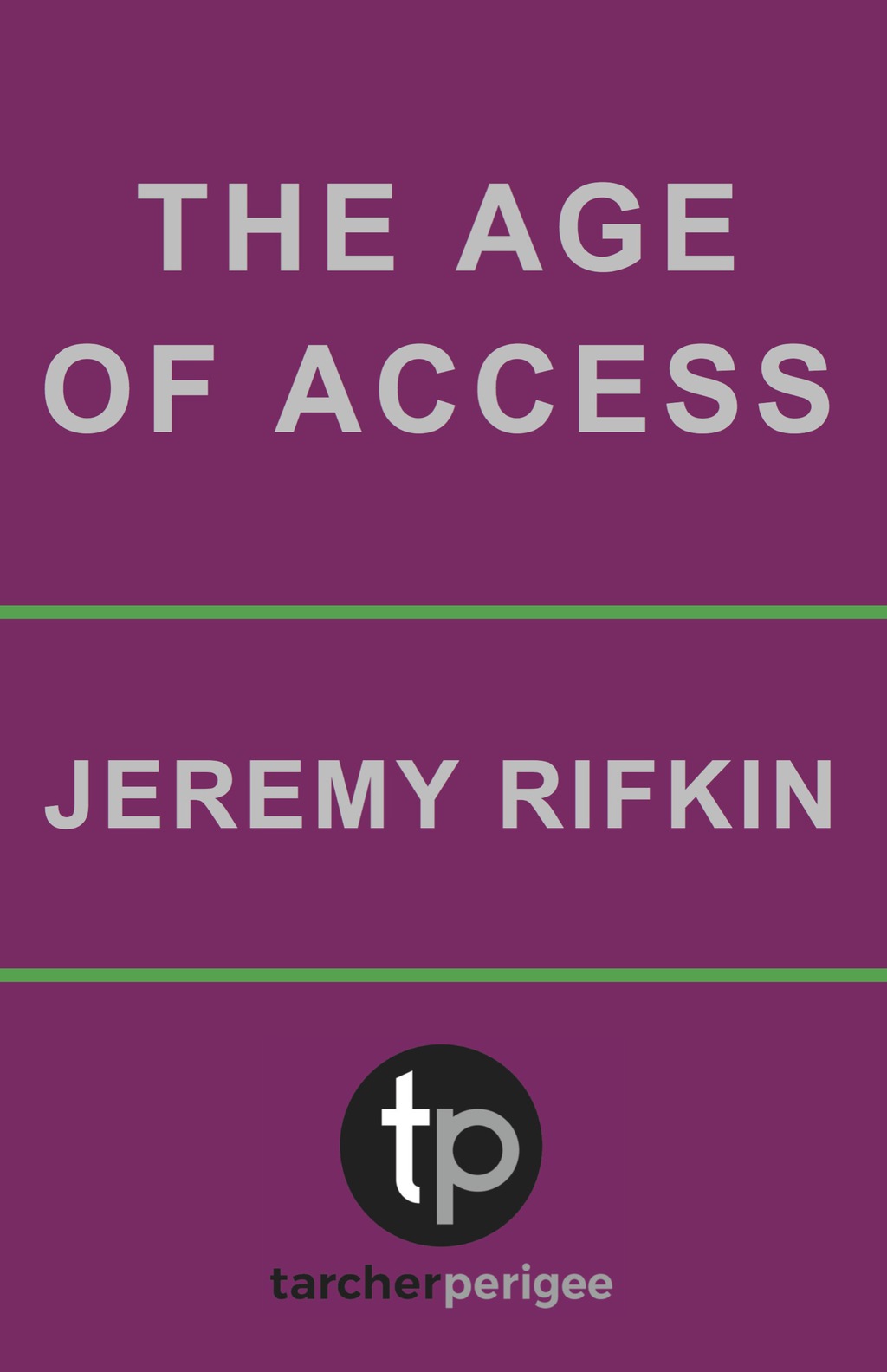 The Age of Access The New Culture of Hypercapitalism - (PDF/EPUB Version)