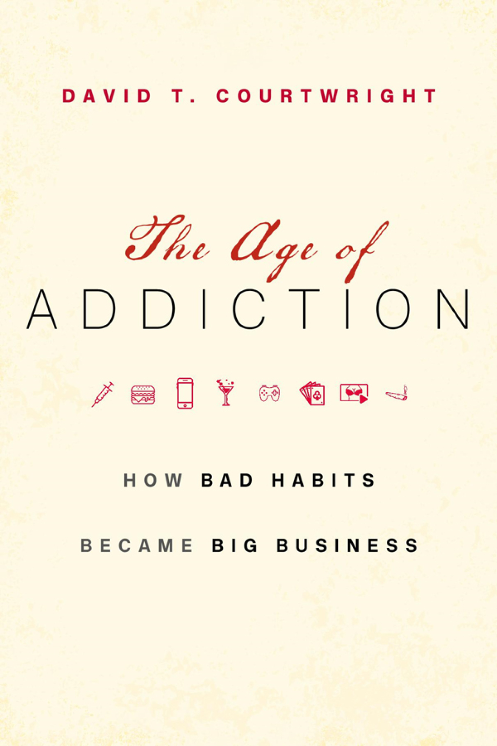 The Age of Addiction How Bad Habits Became Big Business - (PDF/EPUB Version)