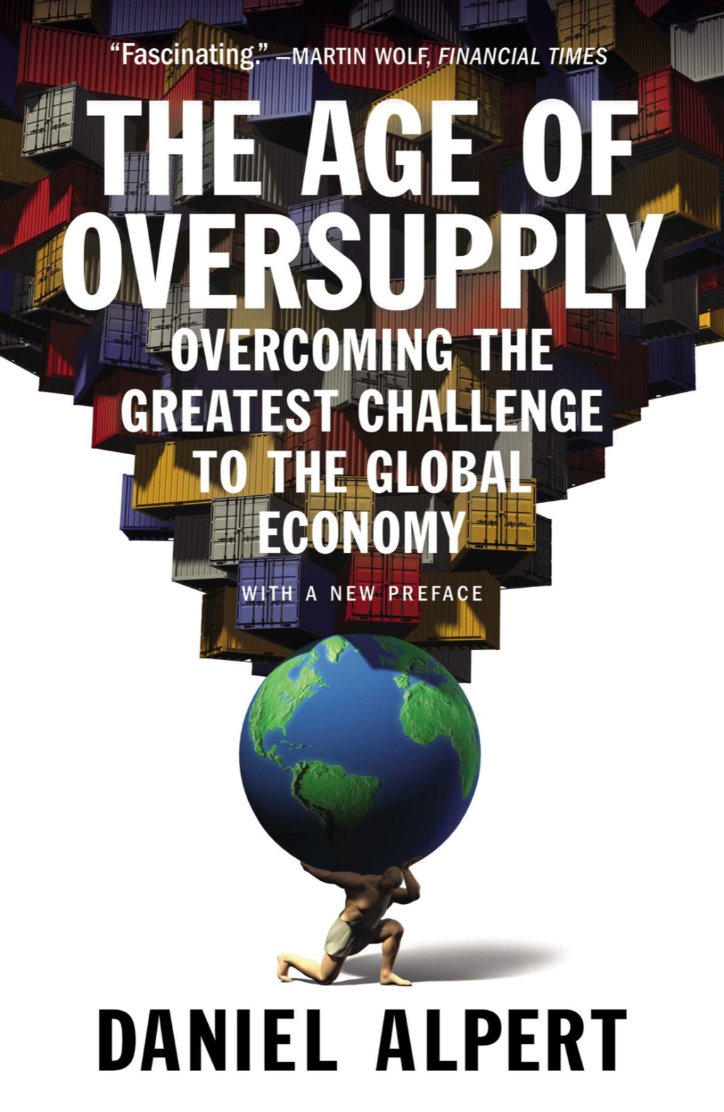 The Age of Oversupply Overcoming the Greatest Challenge to the Global Economy - (PDF/EPUB Version)