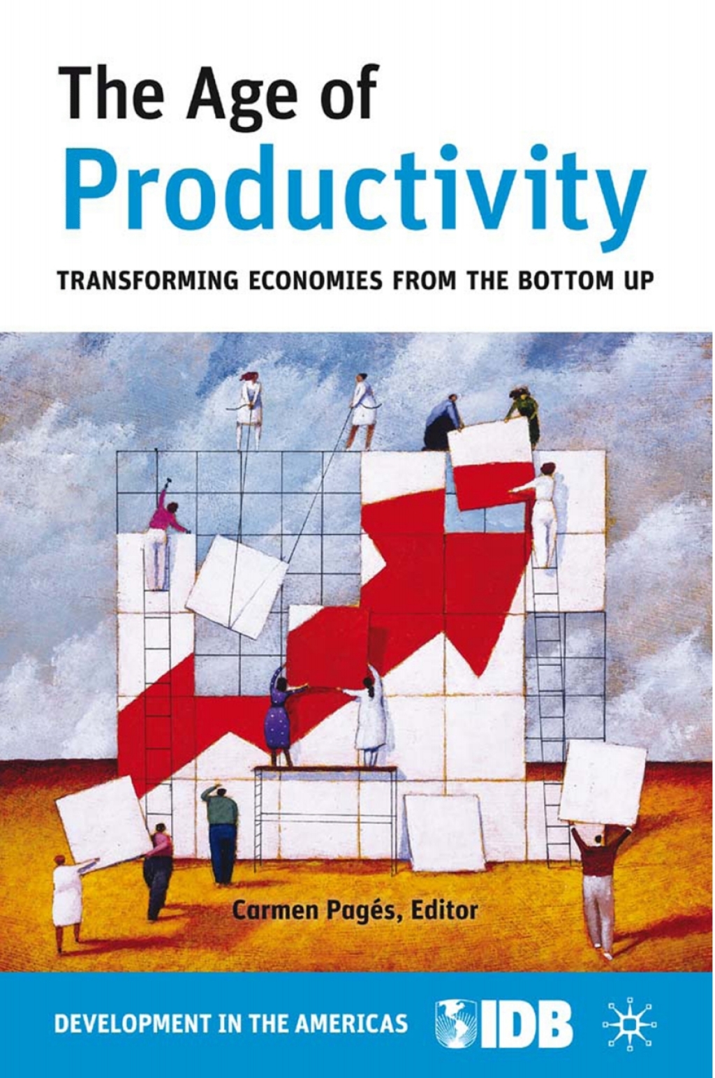 The Age of Productivity Transforming Economies from the Bottom Up - (PDF/EPUB Version)