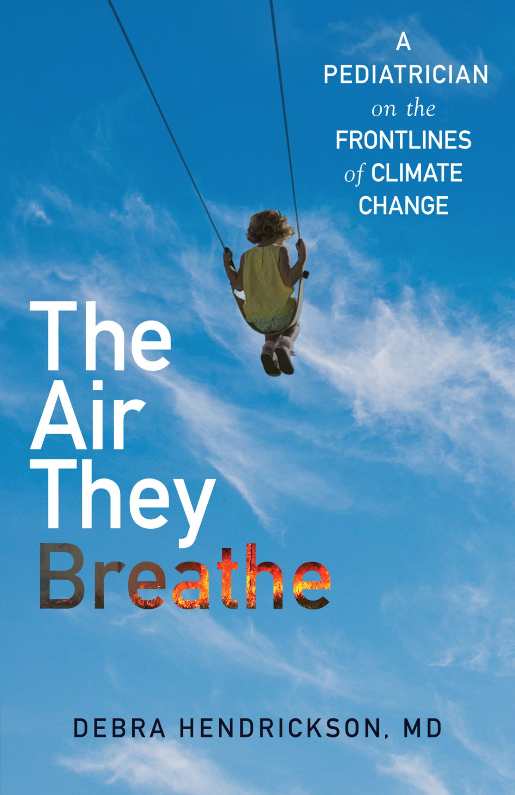The Air They Breathe A Pediatrician on the Frontlines of Climate Change - (PDF/EPUB Version)