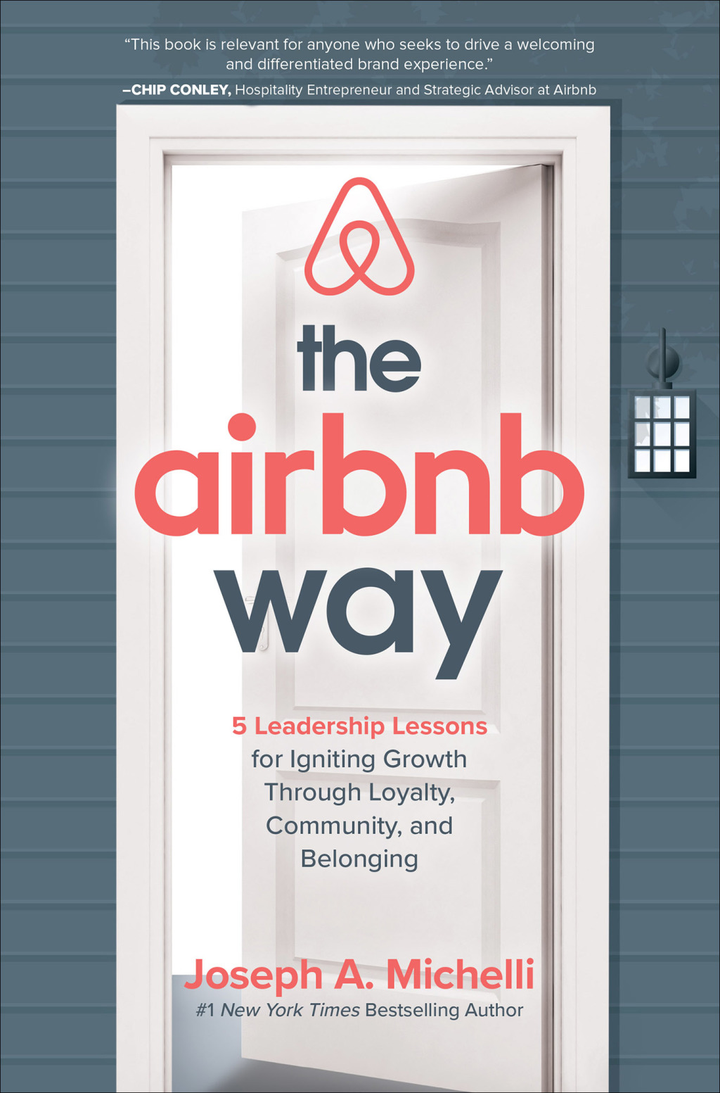 The Airbnb Way: 5 Leadership Lessons for Igniting Growth through Loyalty, Community, and Belonging 5 Leadership Lessons for Igniting Growth through Loyalty, Community, and Belonging 1st Edition - (PDF/EPUB Version)