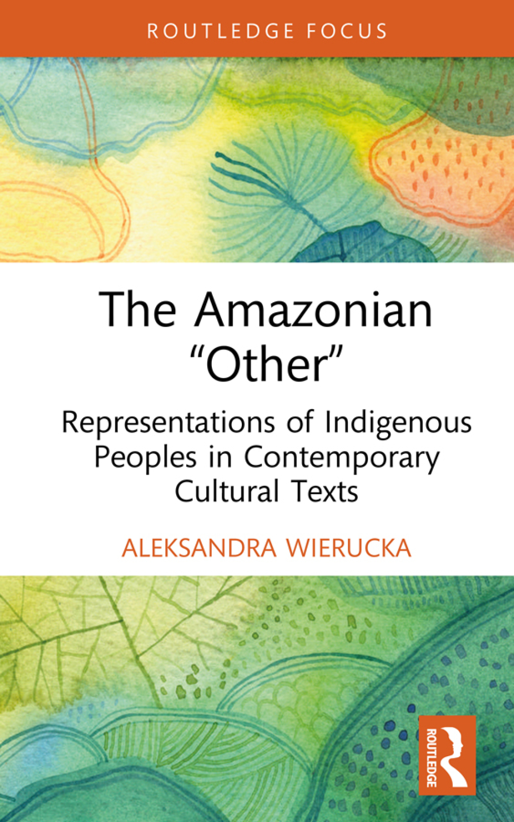 The Amazonian â€œOtherâ€ Representations of Indigenous Peoples in Contemporary Cultural Texts 1st Edition - (PDF/EPUB Version)