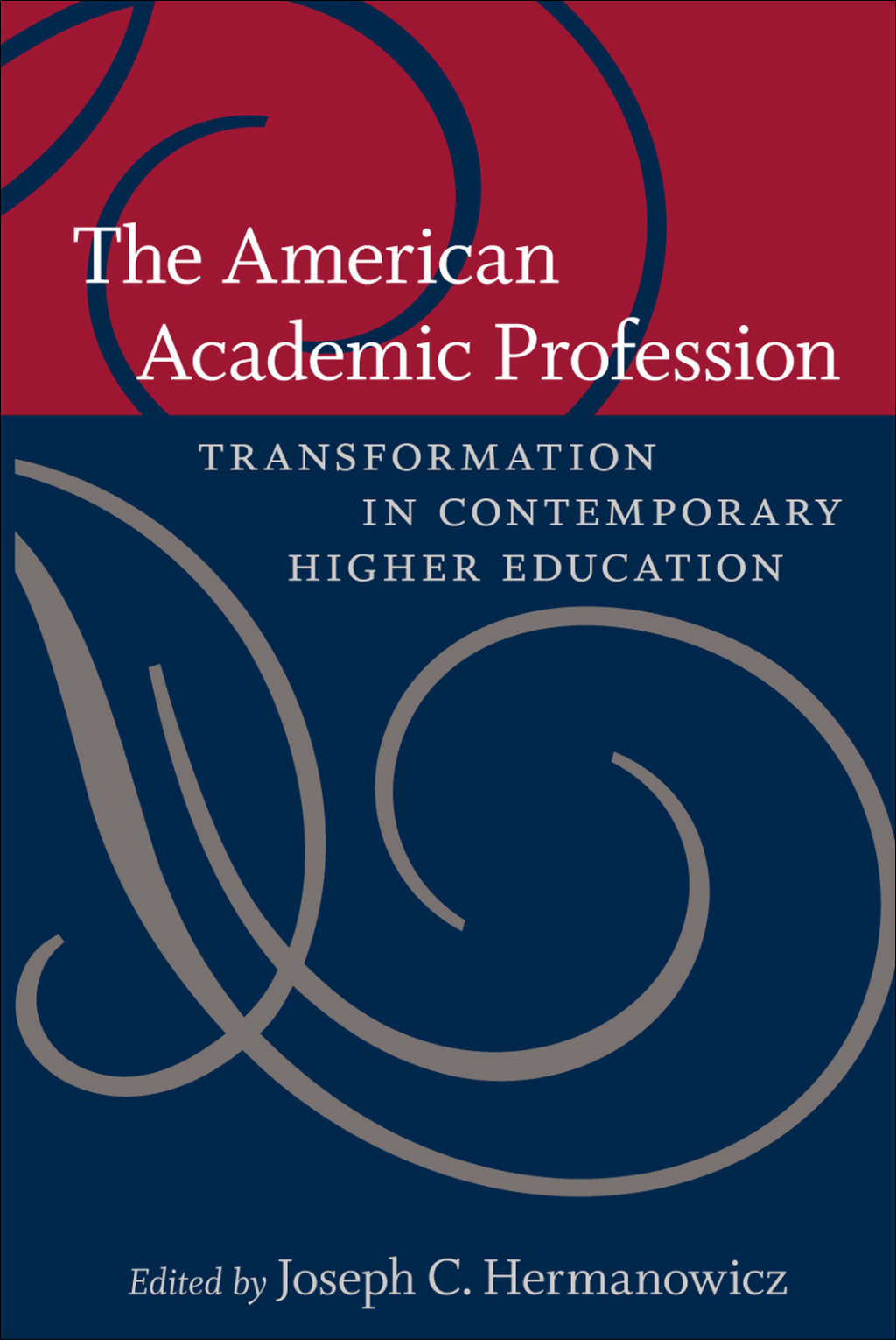 The American Academic Profession Transformation in Contemporary Higher Education - (PDF/EPUB Version)