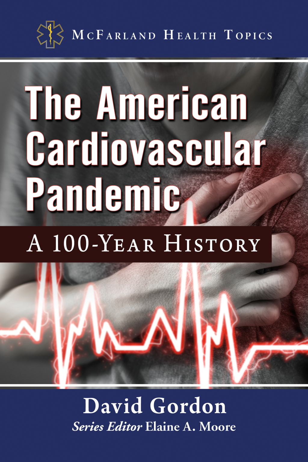 The American Cardiovascular Pandemic A 100-Year History - (PDF/EPUB Version)