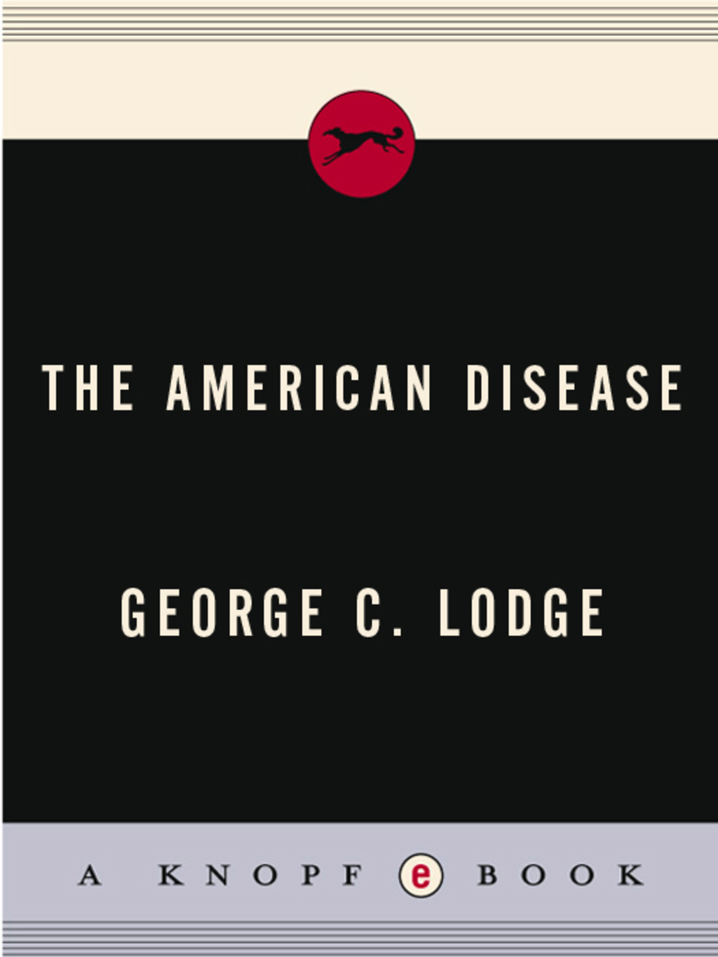 The American Disease Why the American economic system is faltering . . . and how the trend can be changed with a minimum of crisis - (PDF/EPUB Version)