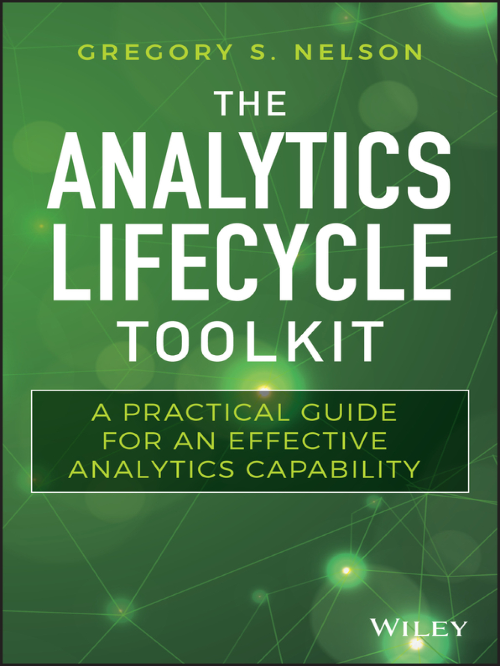 The Analytics Lifecycle Toolkit: A Practical Guide for an Effective Analytics Capability 1st Edition - (PDF/EPUB Version)