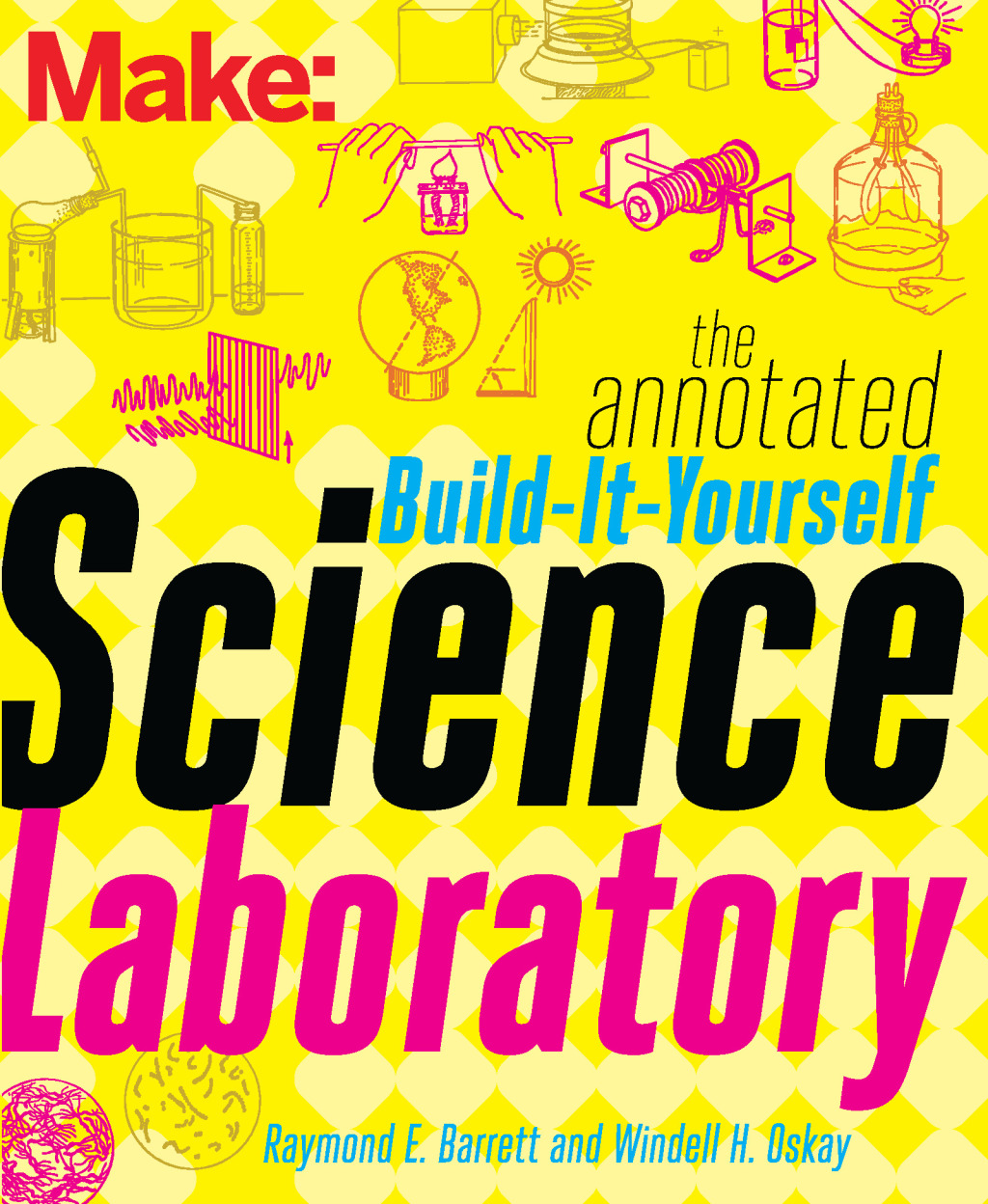 The Annotated Build-It-Yourself Science Laboratory Build Over 200 Pieces of Science Equipment! 1st Edition - (PDF/EPUB Version)