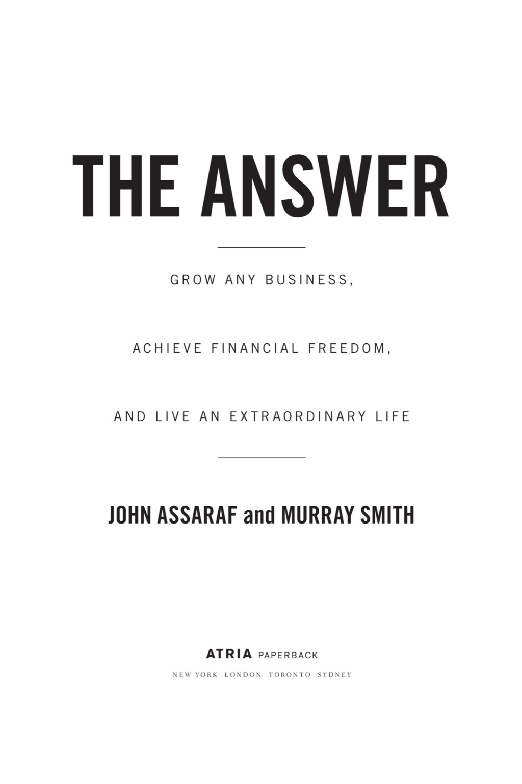 The Answer Grow Any Business, Achieve Financial Freedom, and Live an Extraordinary Life - (PDF/EPUB Version)