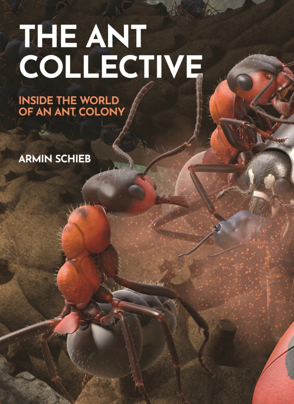 The Ant Collective Inside the World of an Ant Colony - (PDF/EPUB Version)
