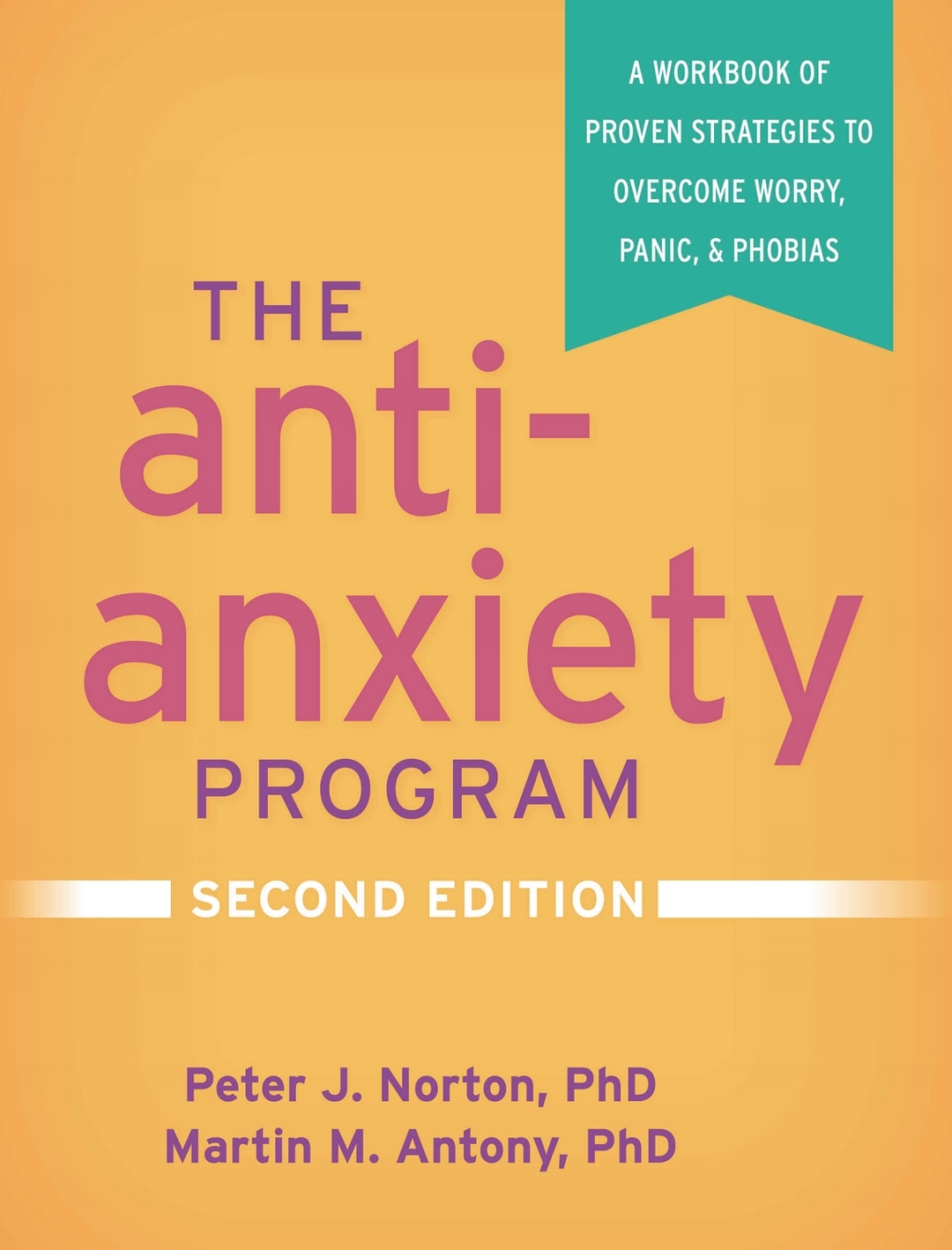 The Anti-Anxiety Program A Workbook of Proven Strategies to Overcome Worry, Panic, and Phobias 2nd Edition - (PDF/EPUB Version)
