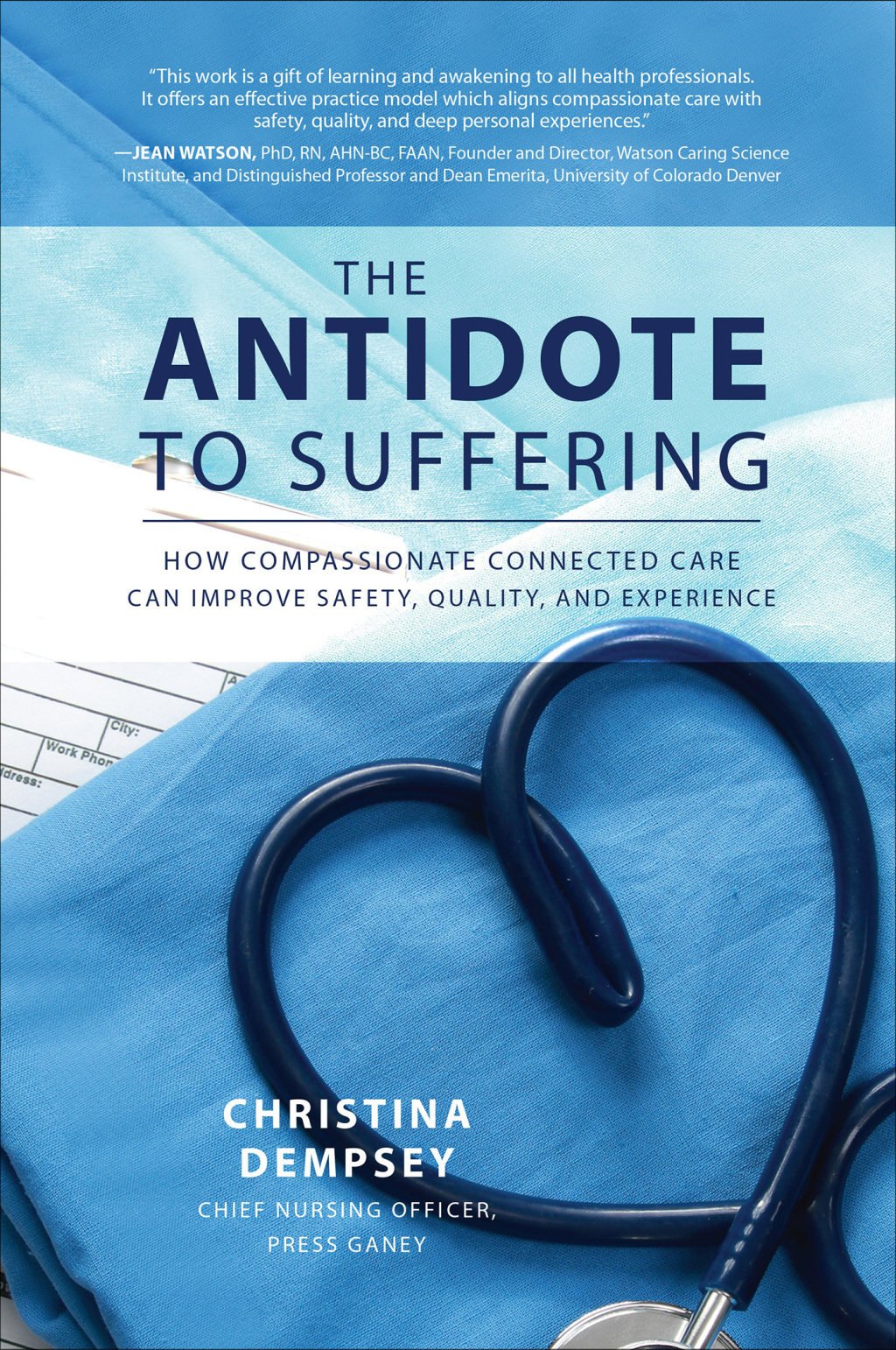 The Antidote to Suffering: How Compassionate Connected Care Can Improve Safety, Quality, and Experience 1st Edition - (PDF/EPUB Version)