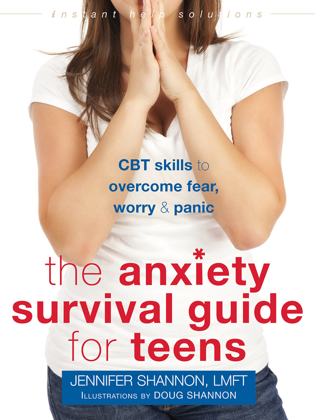 The Anxiety Survival Guide for Teens CBT Skills to Overcome Fear, Worry, and Panic - (PDF/EPUB Version)