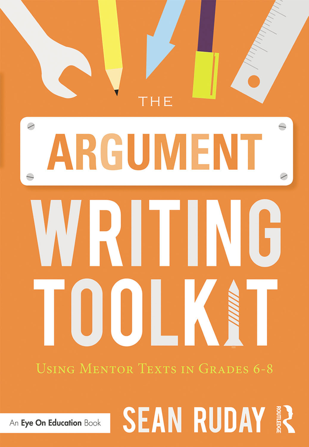 The Argument Writing Toolkit Using Mentor Texts in Grades 6-8 1st Edition - (PDF/EPUB Version)