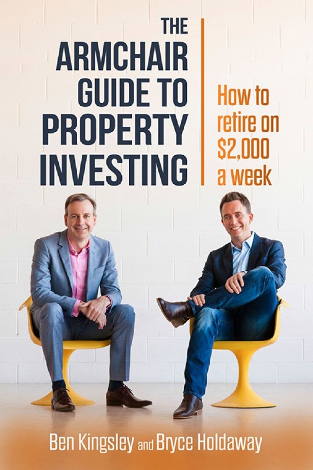 The Armchair Guide to Property Investing How to retire on $2000 a week - (PDF/EPUB Version)