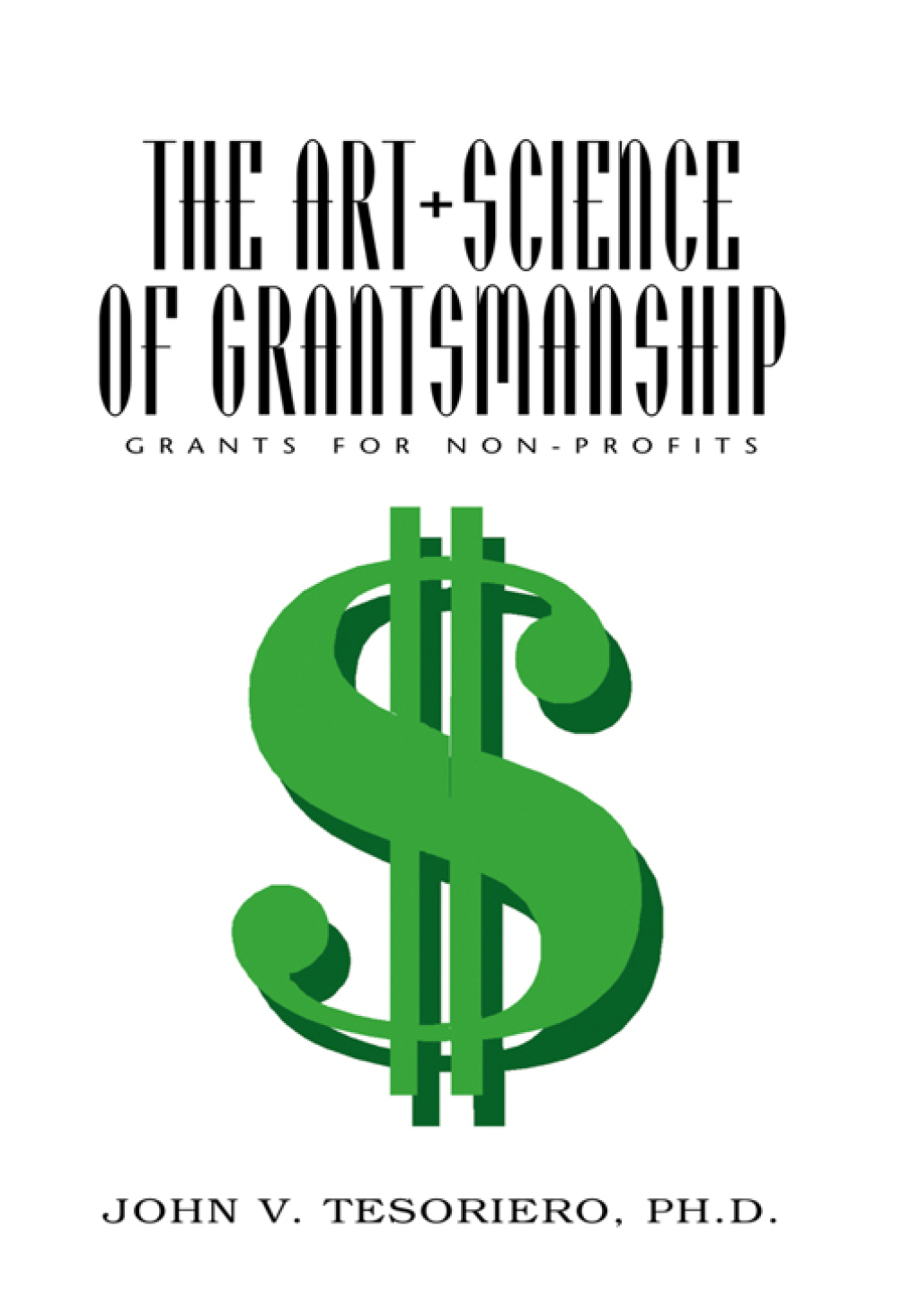 The Art + Science of Grantsmanship Grants For Non-Profits - (PDF/EPUB Version)