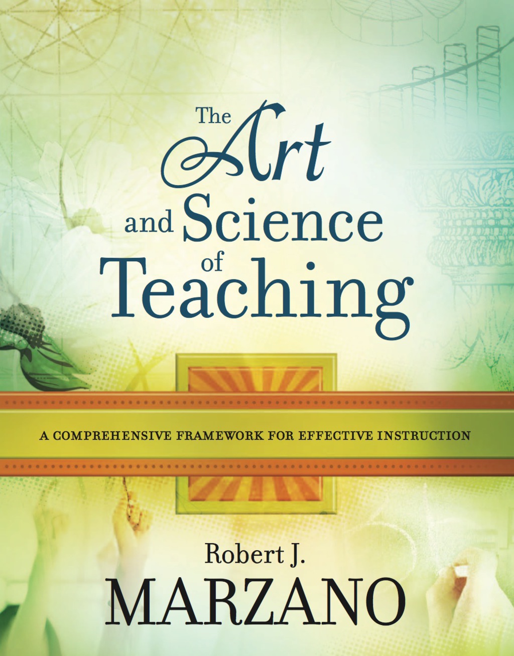 The Art and Science of Teaching A Comprehensive Framework for Effective Instruction - (PDF/EPUB Version)