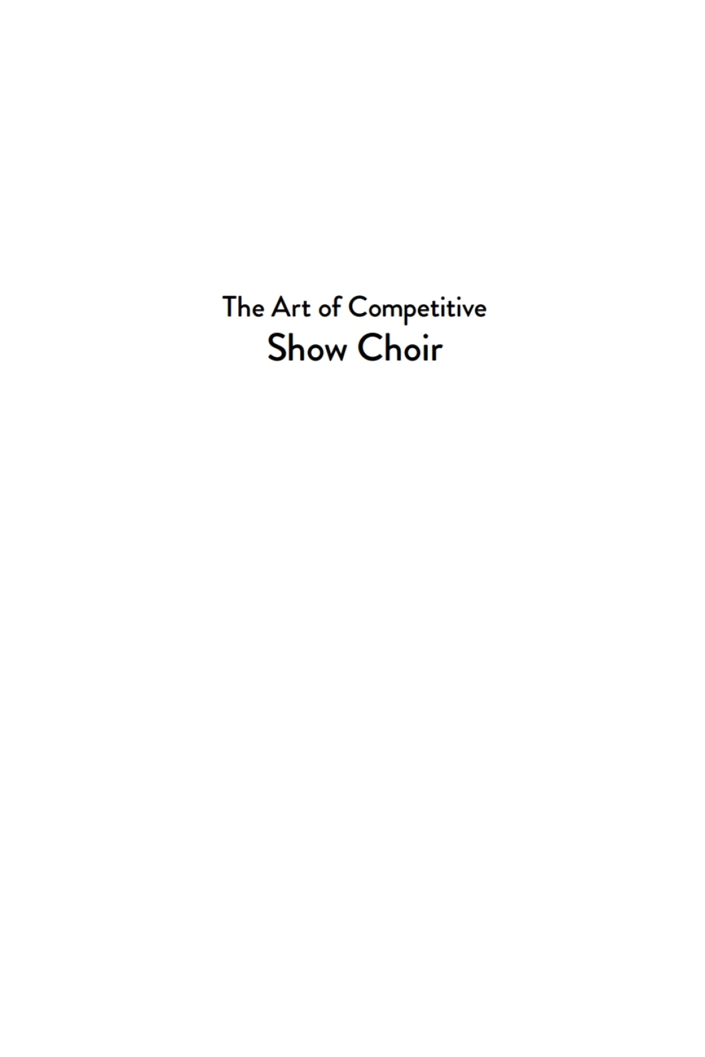 The Art of Competitive Show Choir - (PDF/EPUB Version)