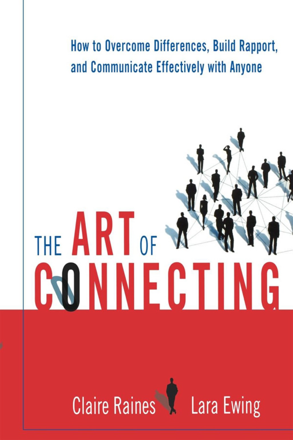 The Art of Connecting How to Overcome Differences, Build Rapport, and Communicate Effectively with Anyone 1st Edition - (PDF/EPUB Version)