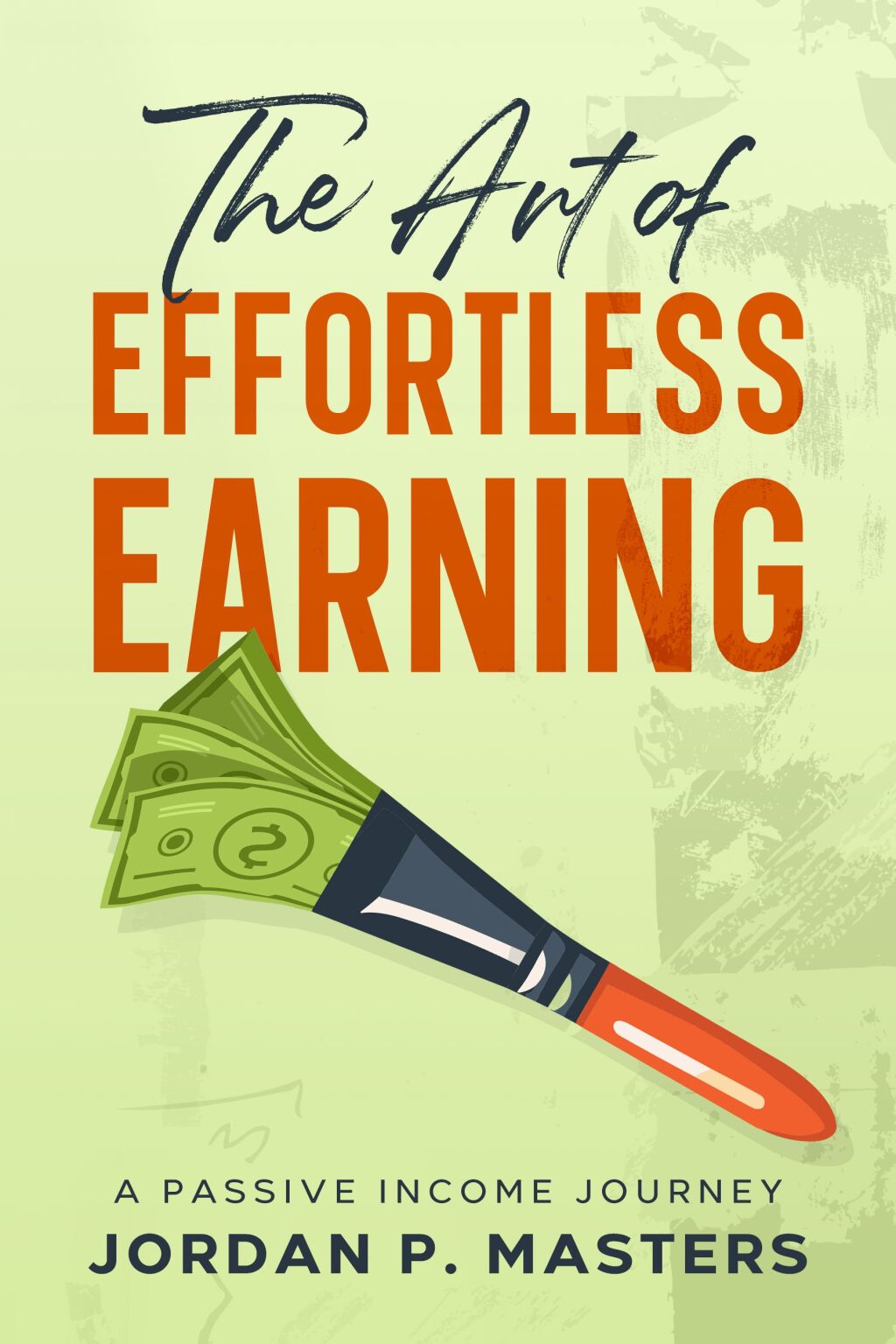 The Art of Effortless Earning A Passive Income Journey - (PDF/EPUB Version)