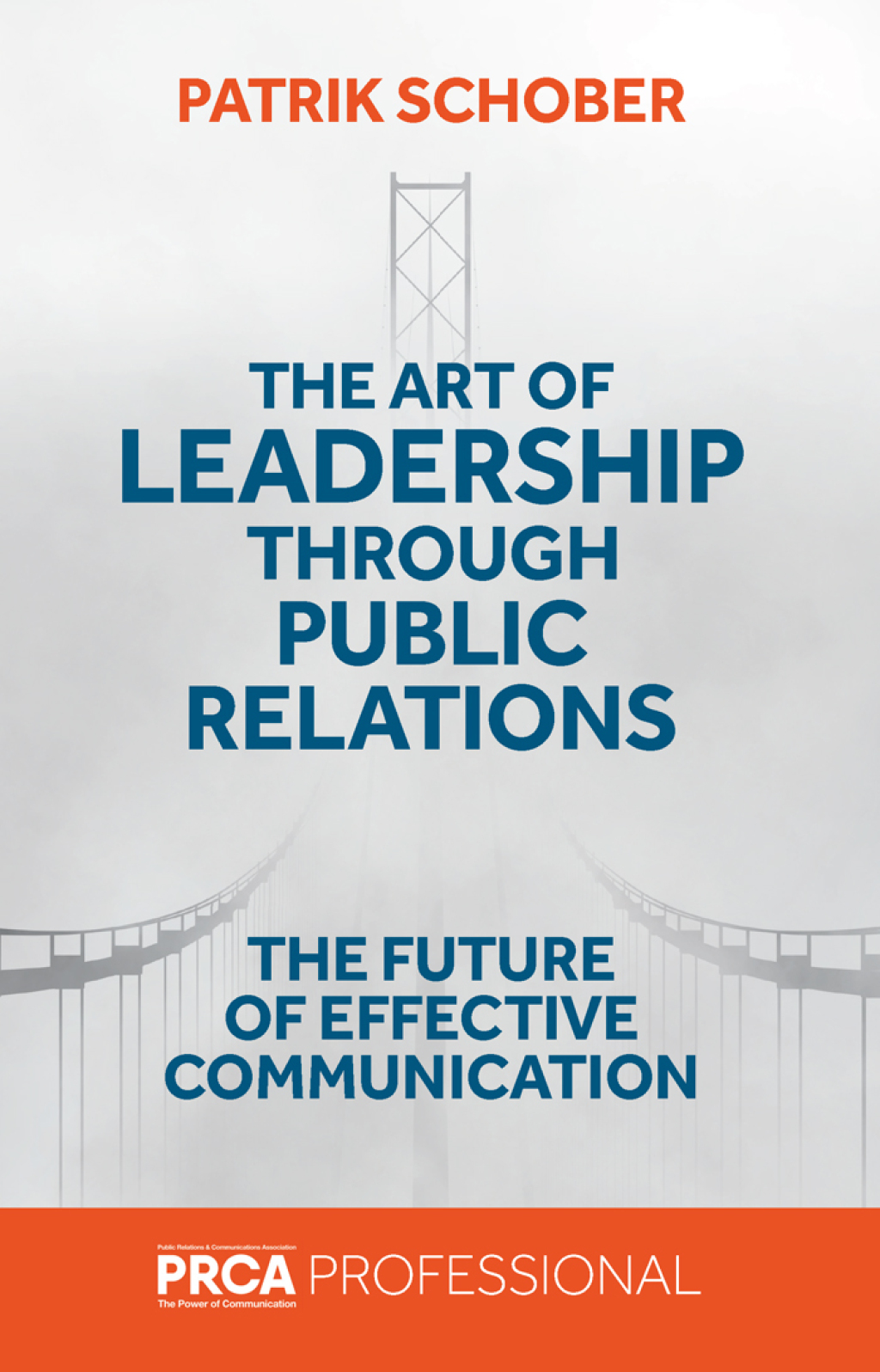 The Art of Leadership through Public Relations The Future of Effective Communication - (PDF/EPUB Version)