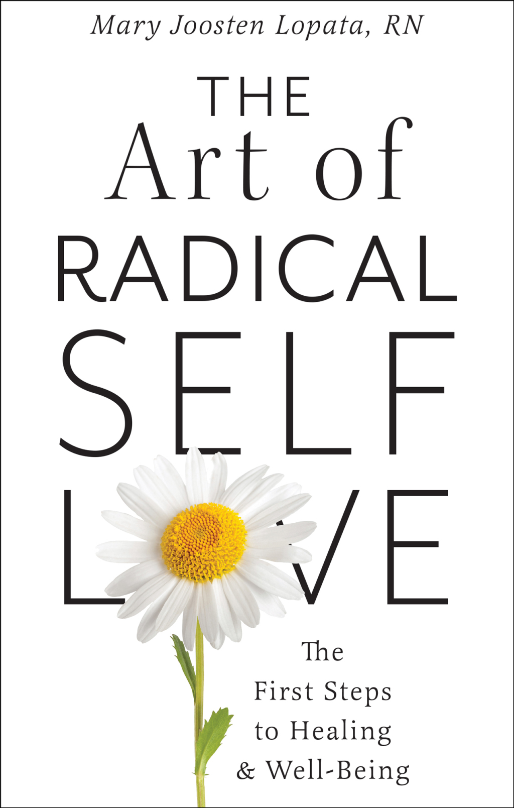 The Art of Radical Self-Love The First Steps to Healing & Wellbeing - (PDF/EPUB Version)