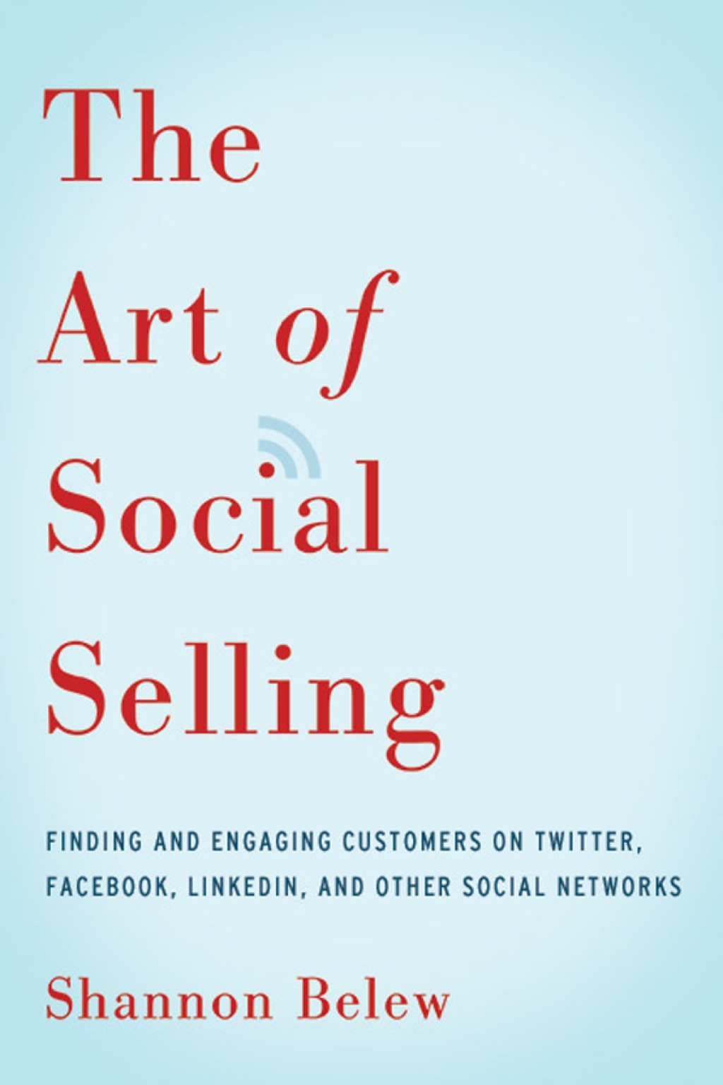 The Art of Social Selling Finding and Engaging Customers on Twitter, Facebook, LinkedIn, and Other Social Networks 1st Edition - (PDF/EPUB Version)