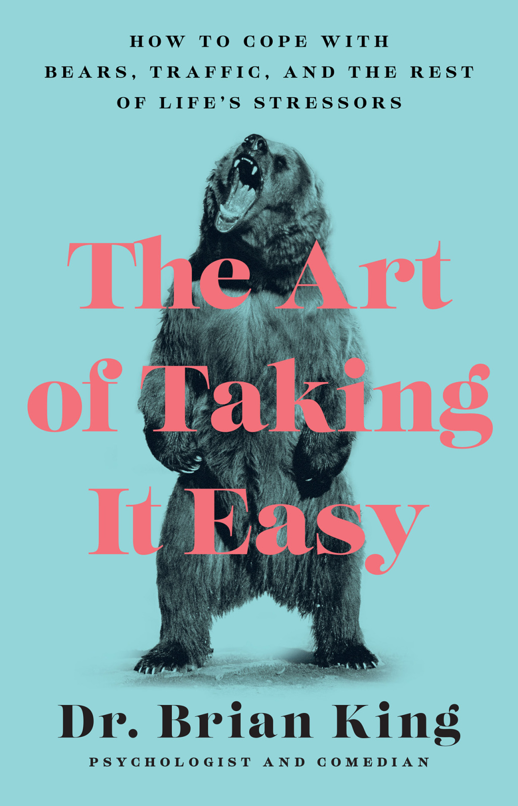 The Art of Taking It Easy How to Cope with Bears, Traffic, and the Rest of Life's Stressors - (PDF/EPUB Version)