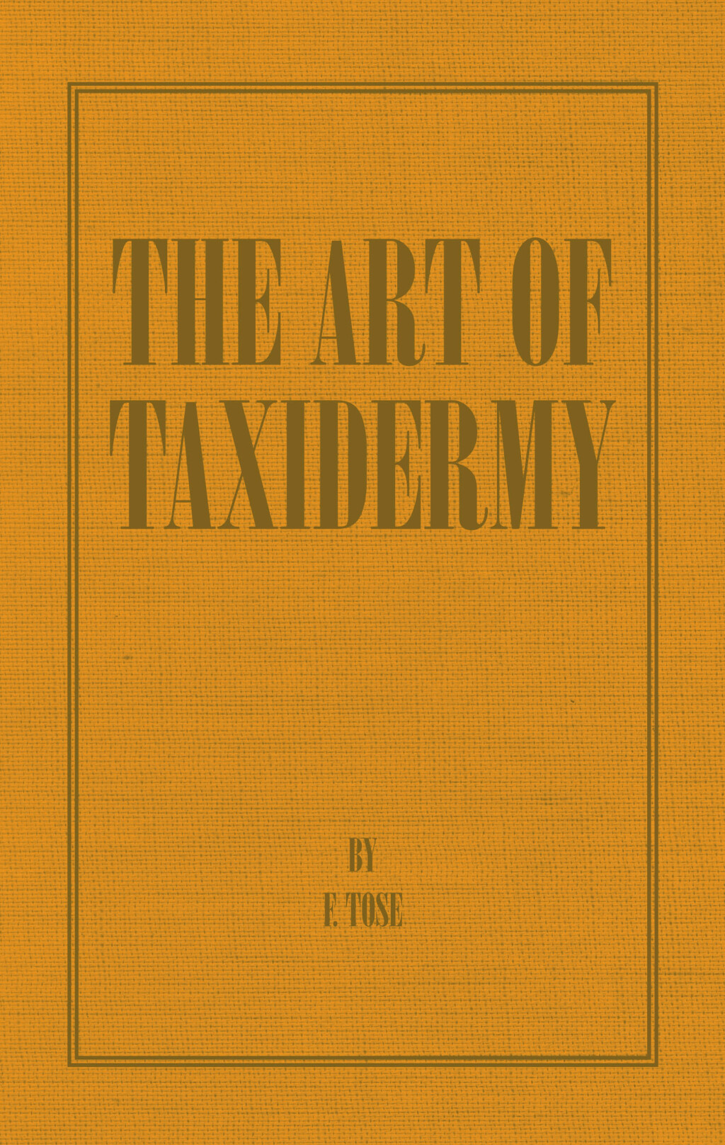 The Art of Taxidermy - (PDF/EPUB Version)
