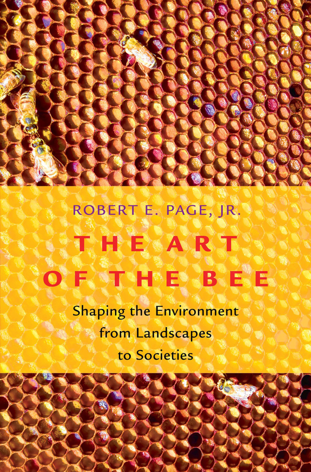 The Art of the Bee Shaping the Environment from Landscapes to Societies - (PDF/EPUB Version)
