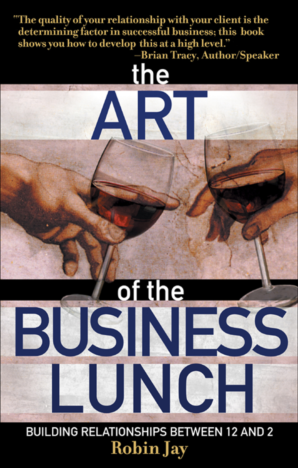 The Art of the Business Lunch Building Relationships Between 12 and 2 - (PDF/EPUB Version)