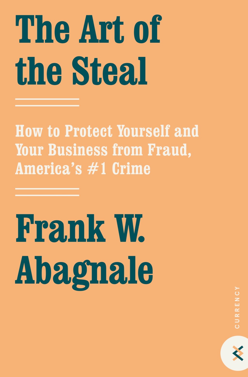 The Art of the Steal How to Protect Yourself and Your Business from Fraud, America's #1 Crime - (PDF/EPUB Version)