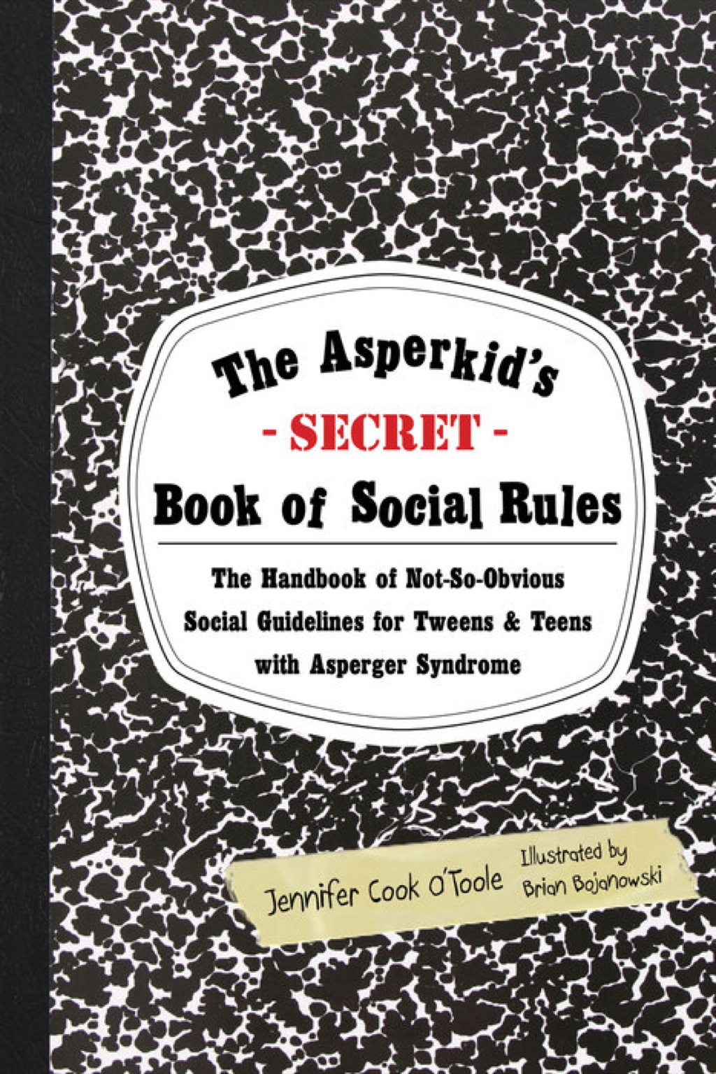 The Asperkid's (Secret) Book of Social Rules The Handbook of Not-So-Obvious Social Guidelines for Tweens and Teens with Asperger Syndrome - (PDF/EPUB Version)