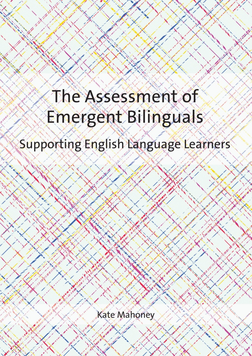 The Assessment of Emergent Bilinguals Supporting English Language Learners 1st Edition - (PDF/EPUB Version)
