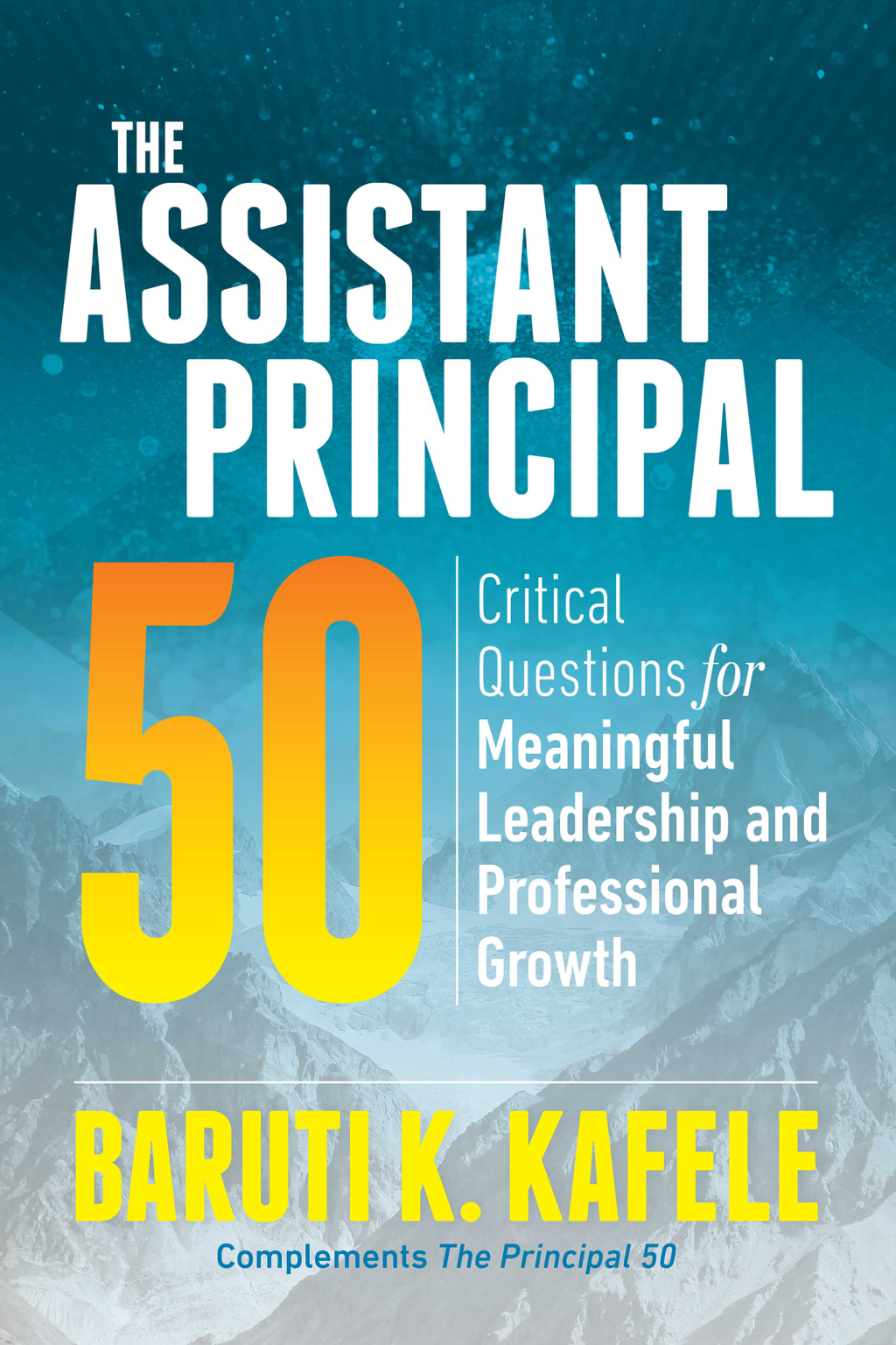 The Assistant Principal 50 Critical Questions for Meaningful Leadership and Professional Growth - (PDF/EPUB Version)