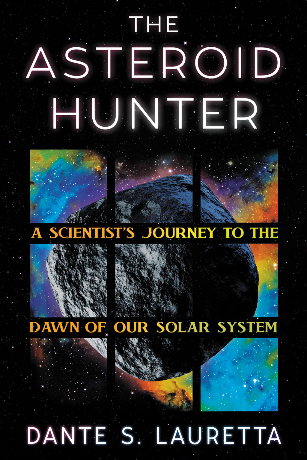 The Asteroid Hunter A Scientist's Journey to the Dawn of our Solar System - (PDF/EPUB Version)