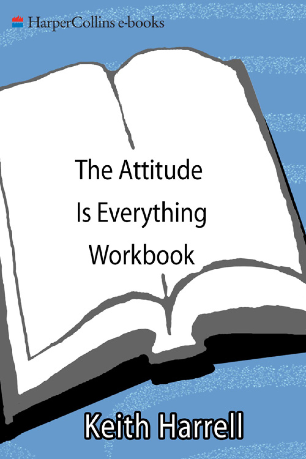 The Attitude Is Everything Workbook Strategies and Tools for Developing Personal and Professional Success - (PDF/EPUB Version)