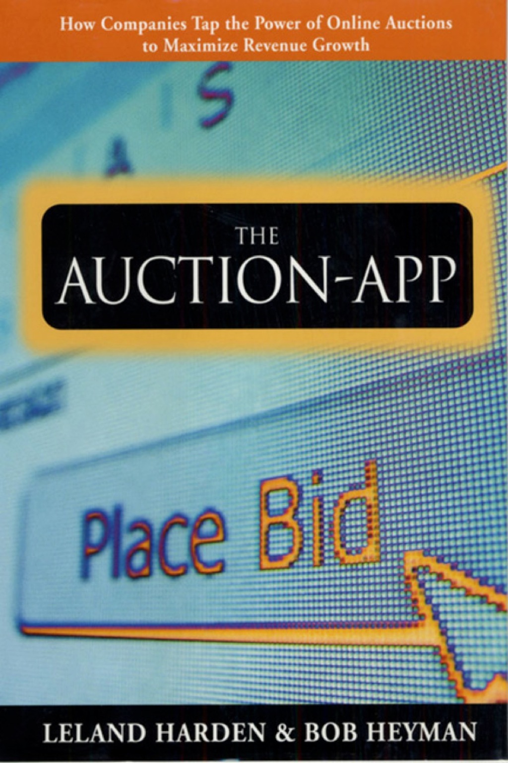 The Auction App: How Companies Tap the Power of Online Auctions to Maximize Revenue Growth 1st Edition - (PDF/EPUB Version)