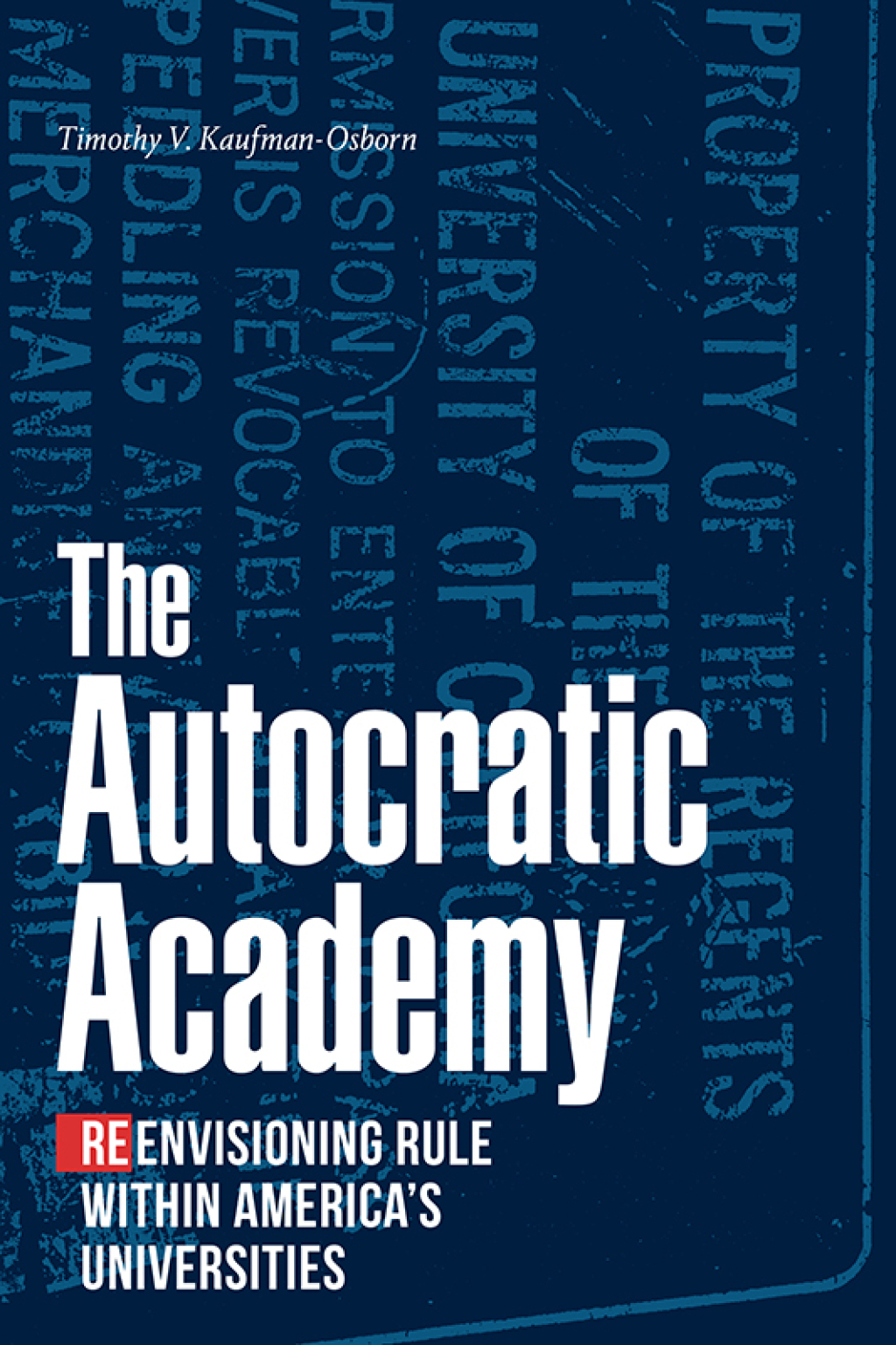 The Autocratic Academy Reenvisioning Rule within America's Universities - (PDF/EPUB Version)