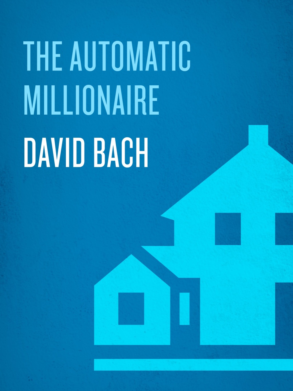The Automatic Millionaire Homeowner A Powerful Plan to Finish Rich in Real Estate - (PDF/EPUB Version)