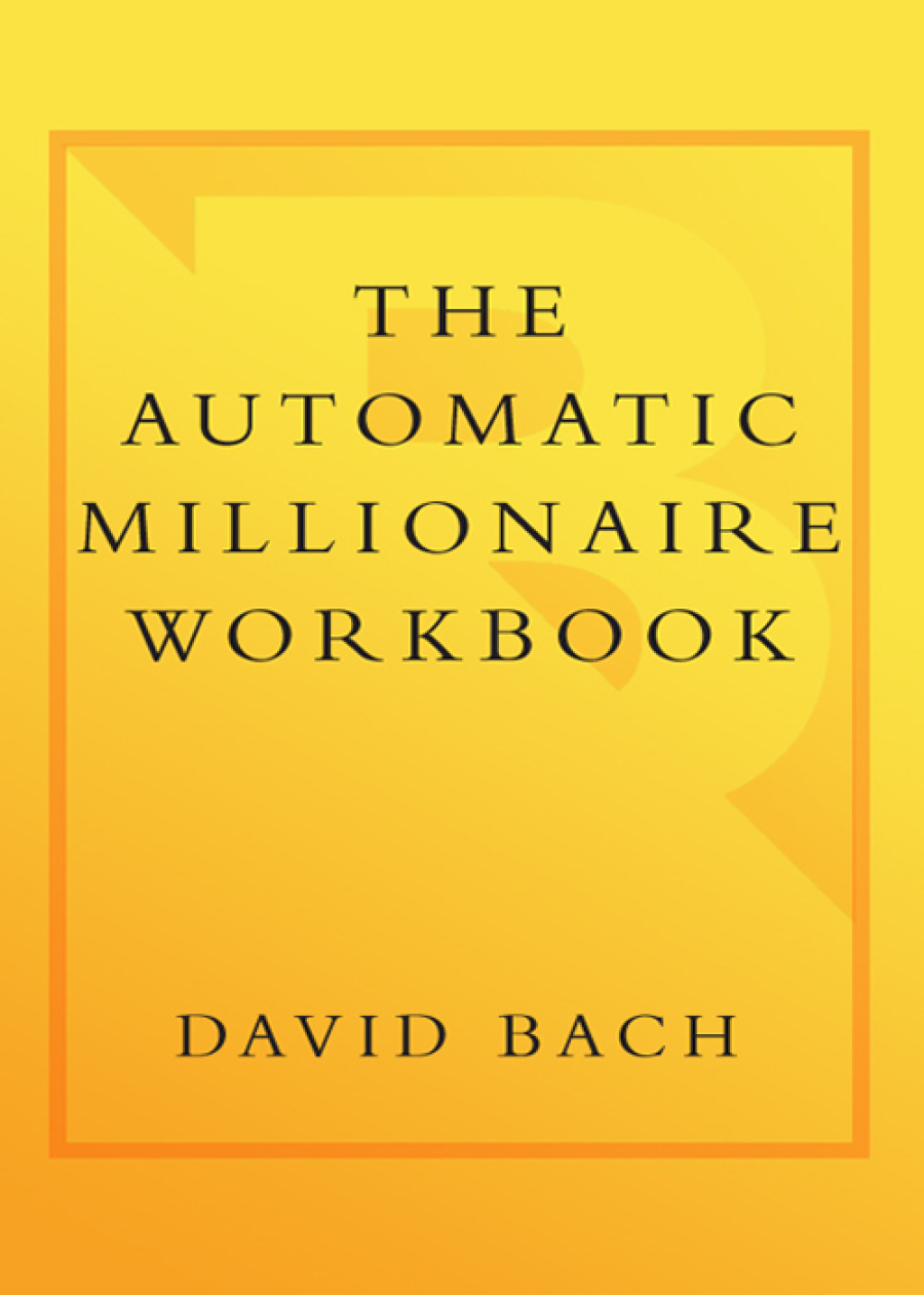 The Automatic Millionaire Workbook A Personalized Plan to Live and Finish Rich. . . Automatically - (PDF/EPUB Version)