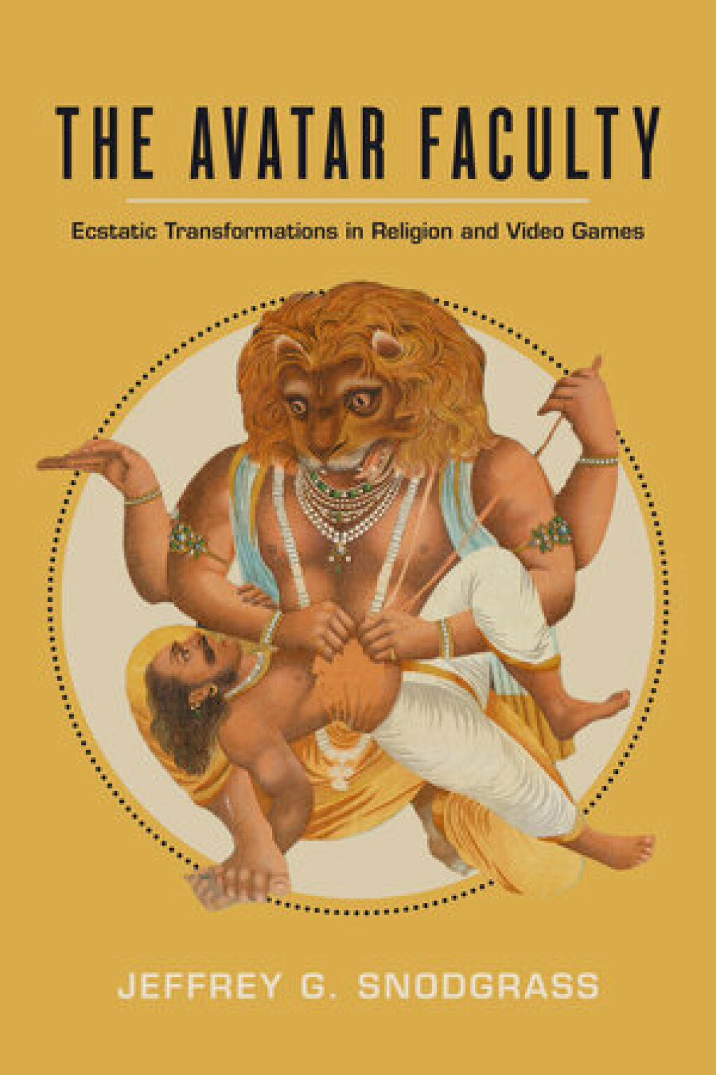 The Avatar Faculty Ecstatic Transformations in Religion and Video Games 1st Edition - (PDF/EPUB Version)