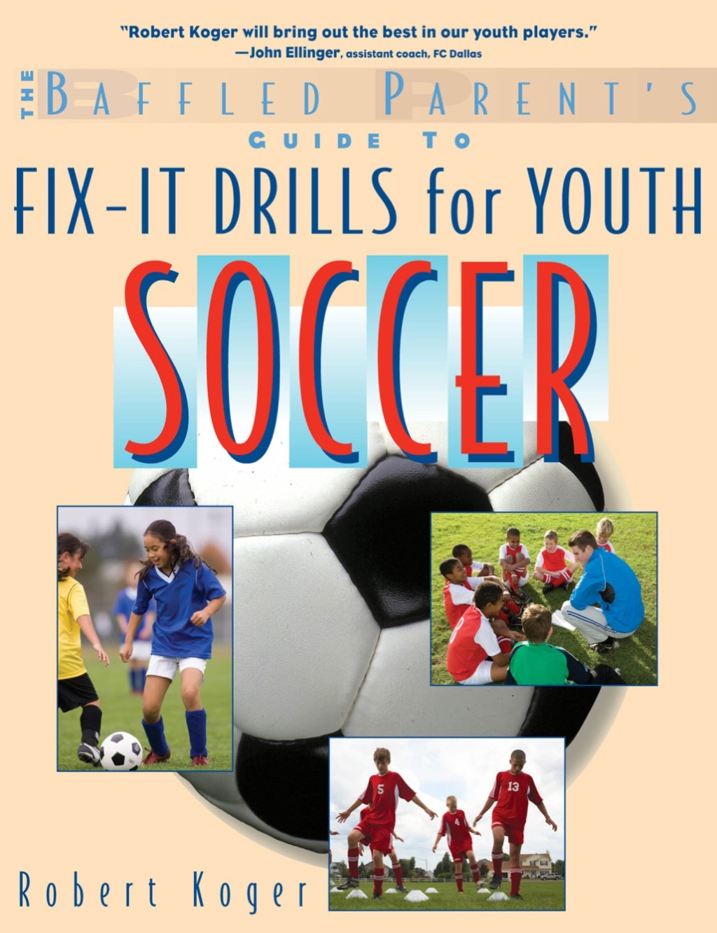 The Baffled Parent's Guide to Fix-It Drills for Youth Soccer 1st Edition - (PDF/EPUB Version)