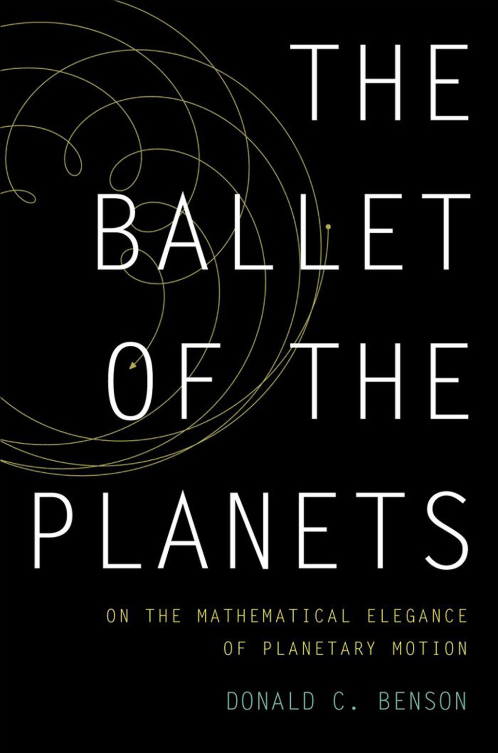 The Ballet of the Planets A Mathematician's Musings on the Elegance of Planetary Motion - (PDF/EPUB Version)