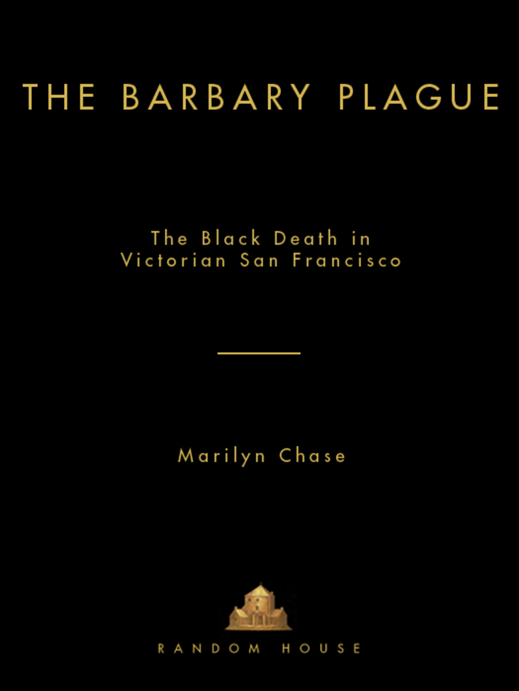 The Barbary Plague The Black Death in Victorian San Francisco - (PDF/EPUB Version)