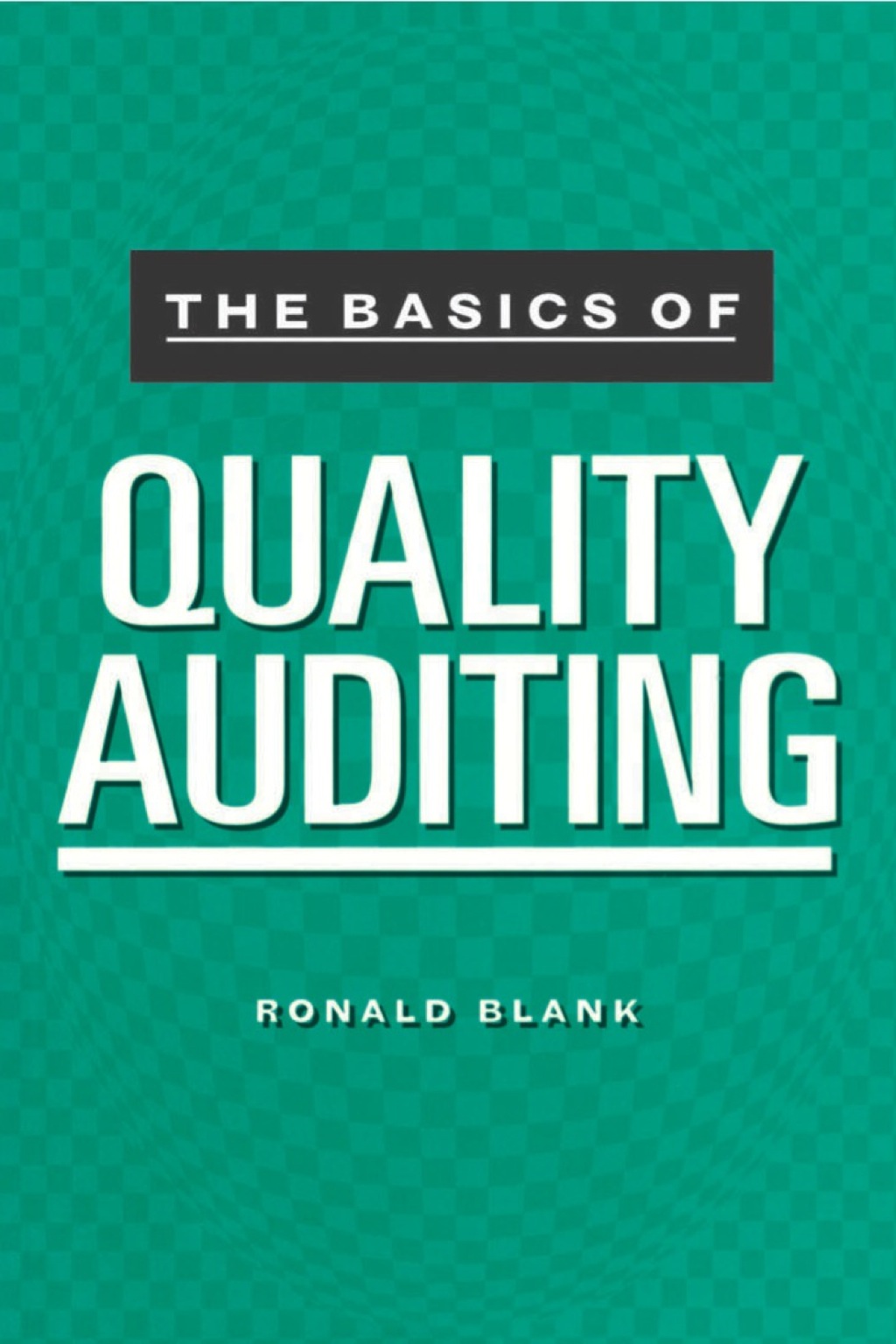 The Basics of Quality Auditing 1st Edition - (PDF/EPUB Version)