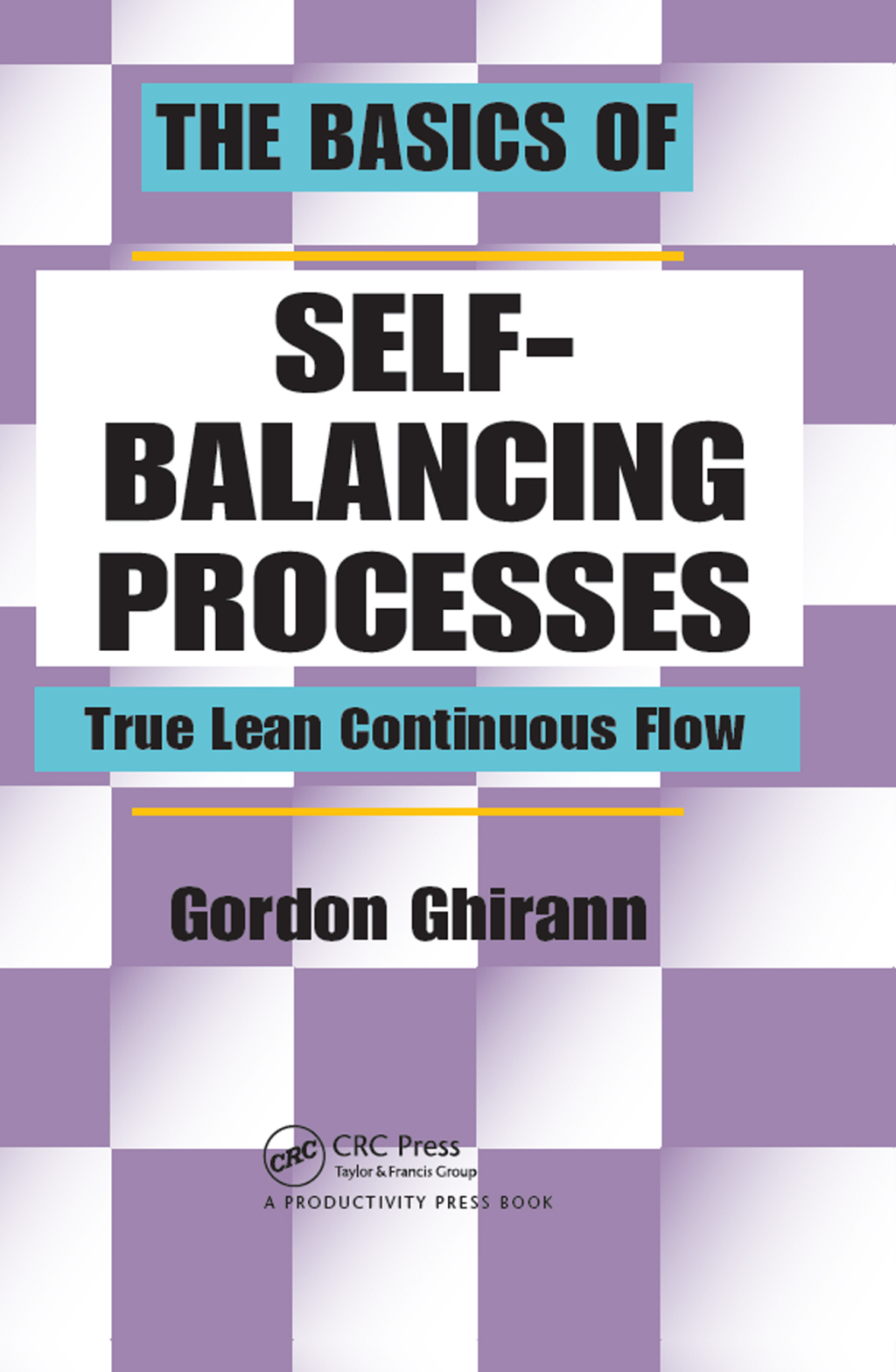The Basics of Self-Balancing Processes True Lean Continuous Flow 1st Edition - (PDF/EPUB Version)