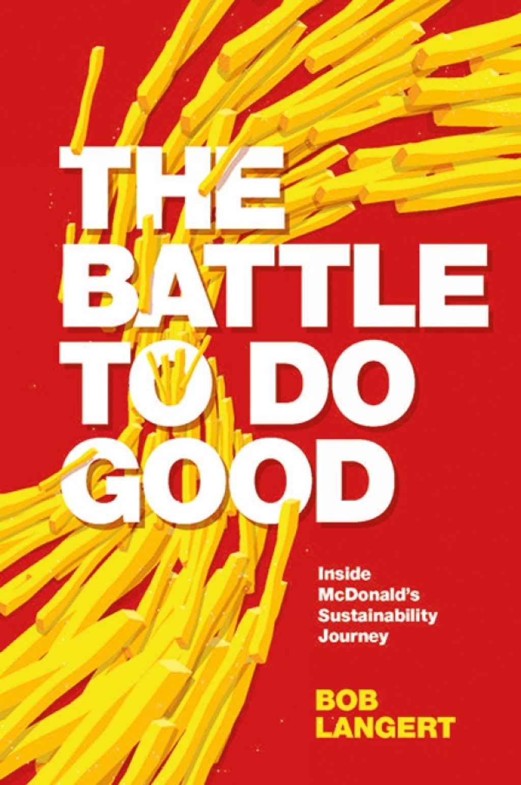 The Battle To Do Good Inside McDonaldâ€™s Sustainability Journey - (PDF/EPUB Version)